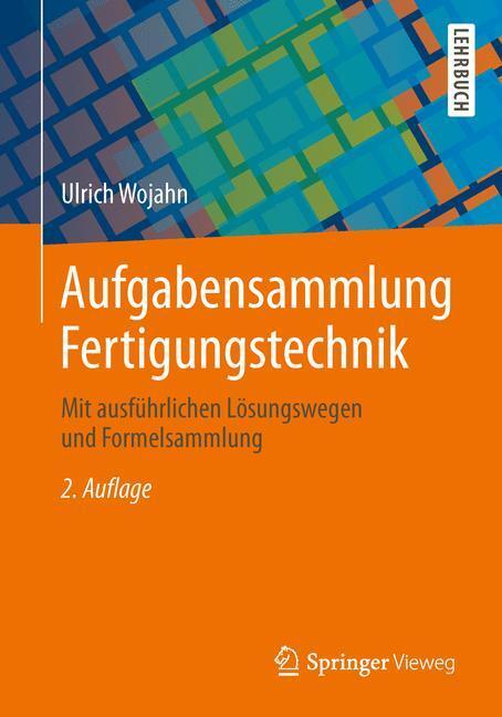 Cover: 9783658048006 | Aufgabensammlung Fertigungstechnik | Ulrich Wojahn | Taschenbuch