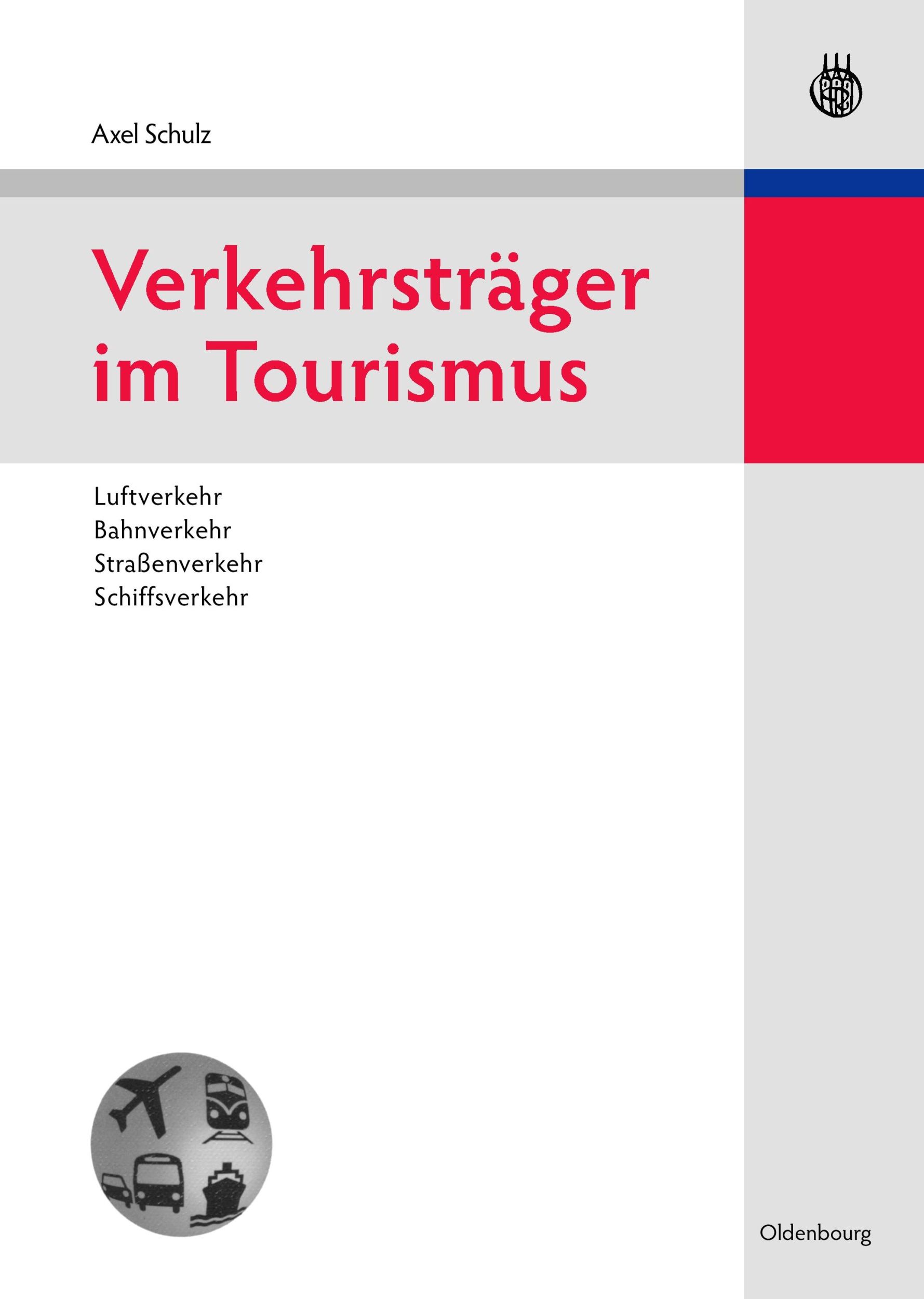 Cover: 9783486588767 | Verkehrsträger im Tourismus | Axel Schulz | Buch | X | Deutsch | 2008