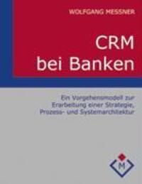 Cover: 9783833424625 | CRM bei Banken | Wolfgang Messner | Taschenbuch | Paperback | Deutsch