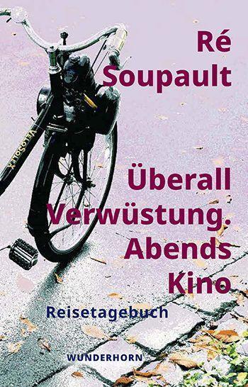 Cover: 9783884236642 | Überall Verwüstung. Abends Kino | Reisetagebuch | Ré Soupault | Buch