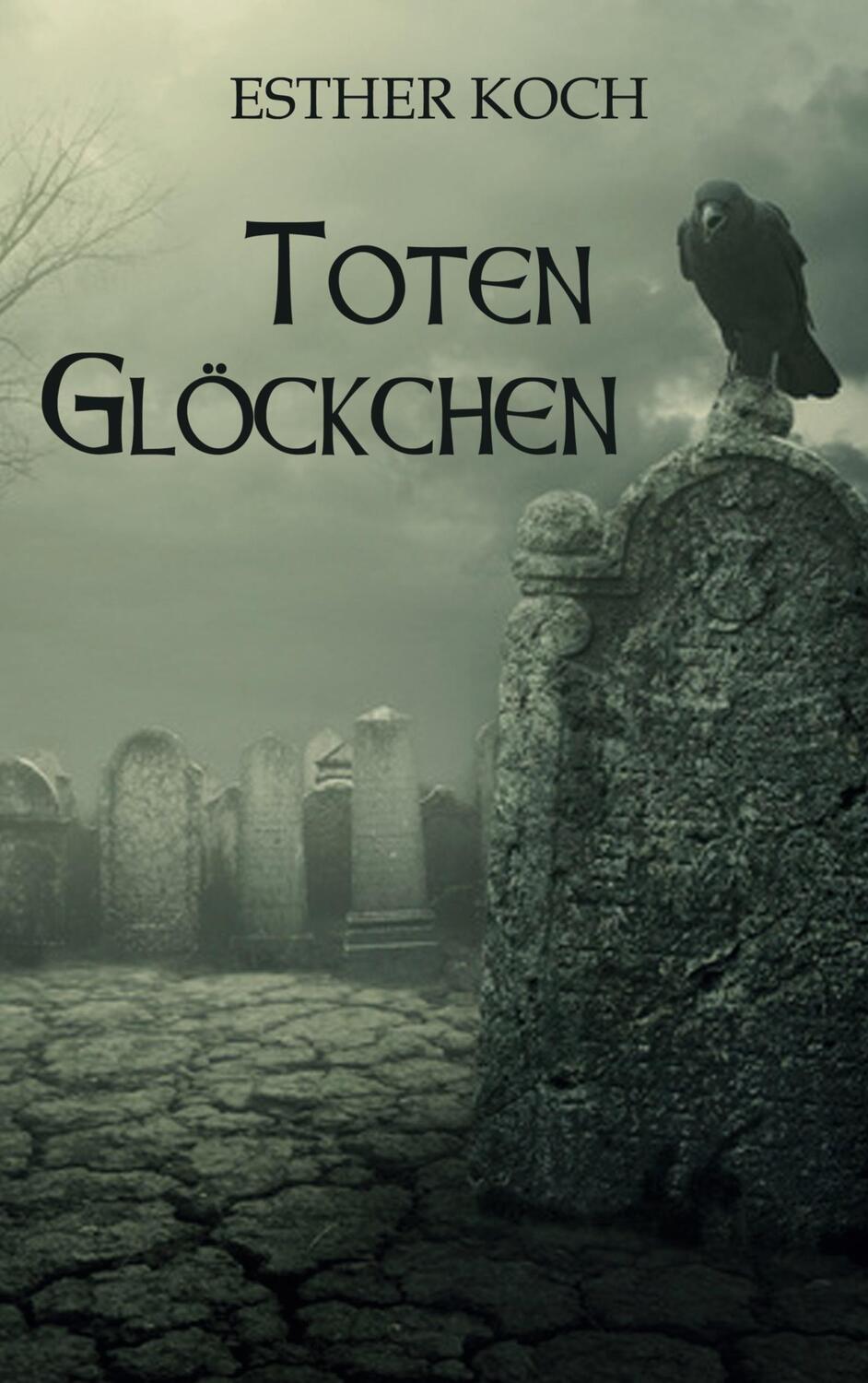 Cover: 9783755759164 | Totenglöckchen | Esther Koch | Taschenbuch | Books on Demand