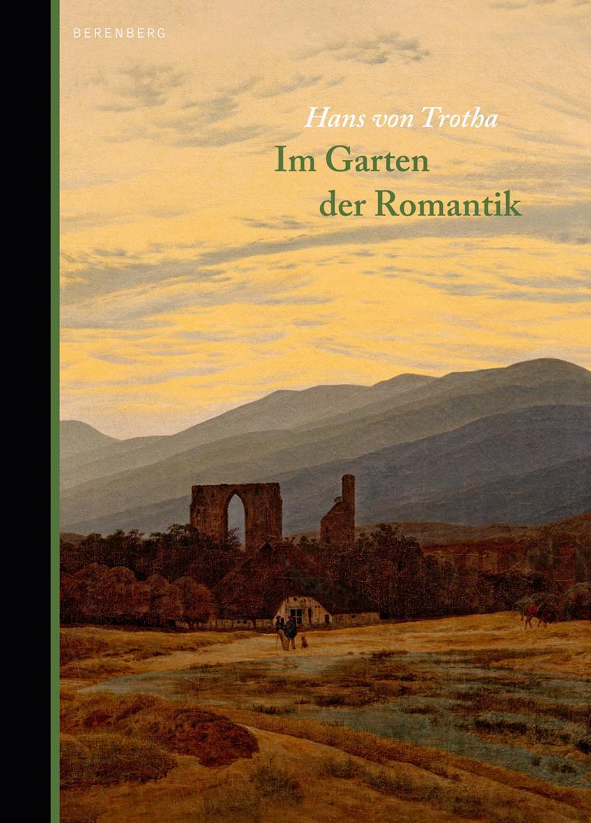 Cover: 9783946334019 | Im Garten der Romantik | Hans von Trotha | Buch | Deutsch | 2016
