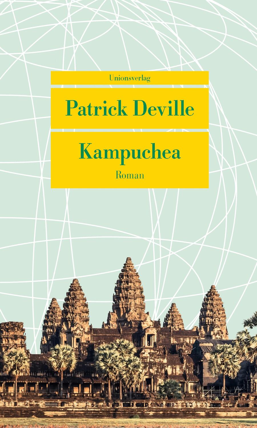 Cover: 9783293207905 | Kampuchea | Patrick Deville | Taschenbuch | Unionsverlag Taschenbuch