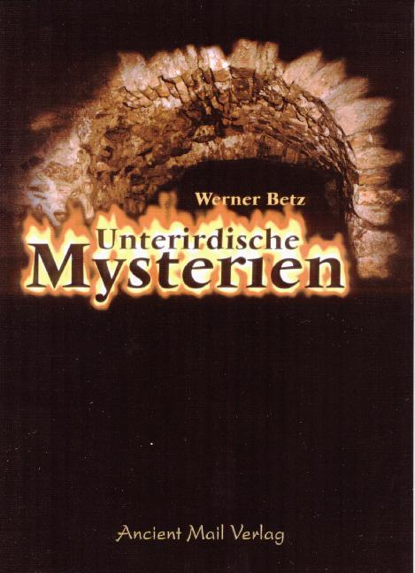 Cover: 9783935910156 | Unterirdische Mysterien | Werner Betz | Taschenbuch | Deutsch | 2004
