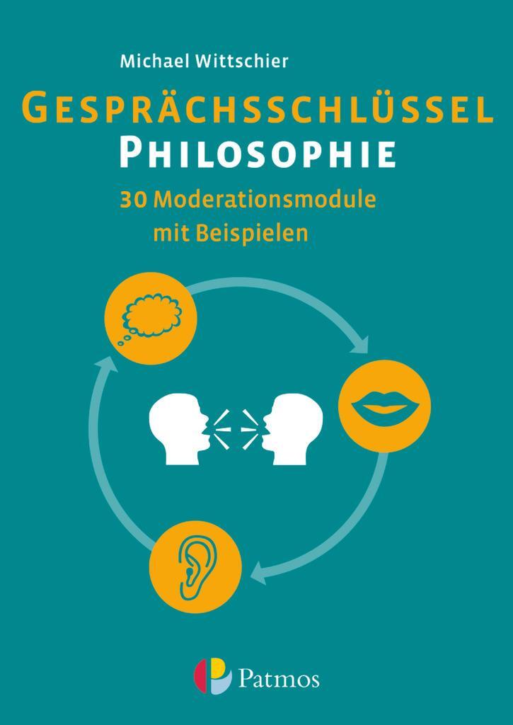 Cover: 9783762704577 | Gesprächsschlüssel Philosophie - 30 Moderationsmodule mit Beispielen