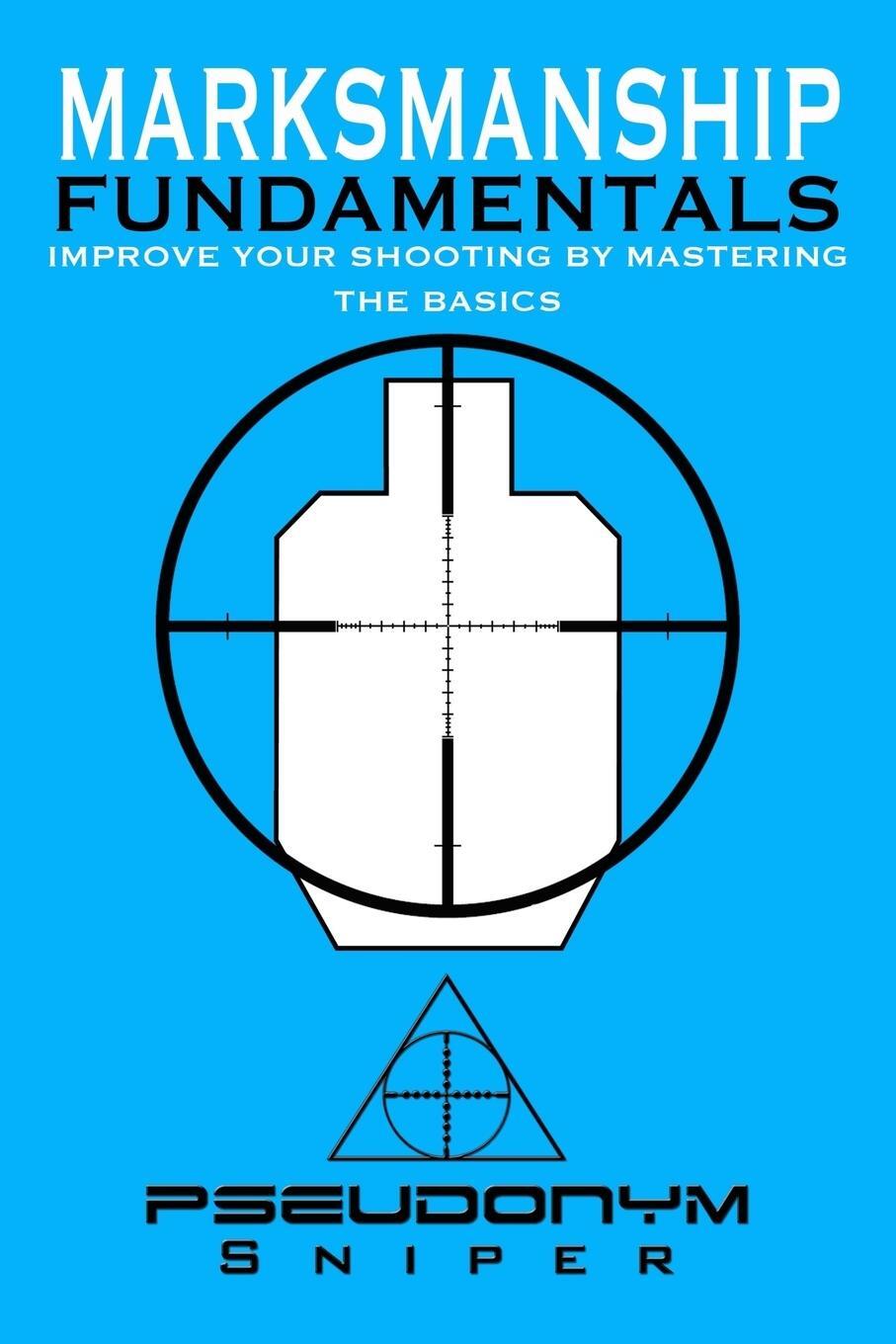 Cover: 9781456629403 | Marksmanship Fundamentals | Pseudonym Sniper | Taschenbuch | Paperback