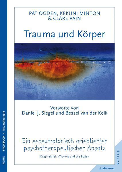 Cover: 9783873877177 | Trauma und Körper | Pat Ogden (u. a.) | Taschenbuch | 432 S. | Deutsch