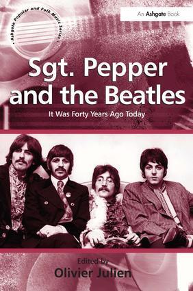 Cover: 9780754667087 | Sgt. Pepper and the Beatles | It Was Forty Years Ago Today | Julien