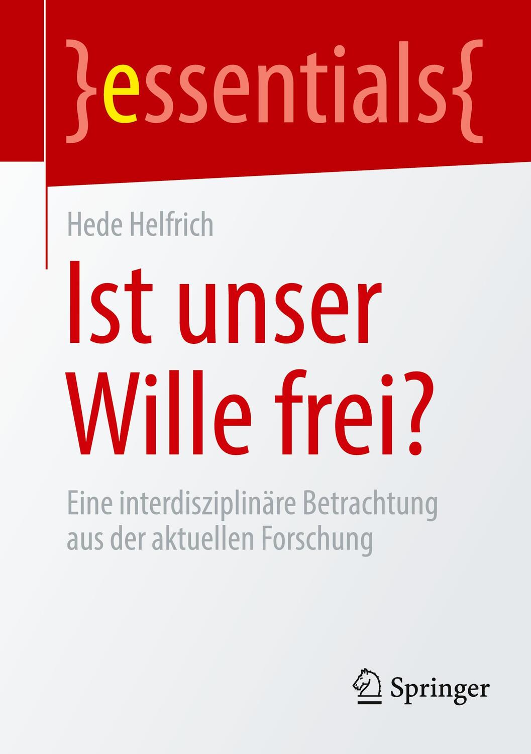 Cover: 9783662649756 | Ist unser Wille frei? | Hede Helfrich | Taschenbuch | 2022 | Springer