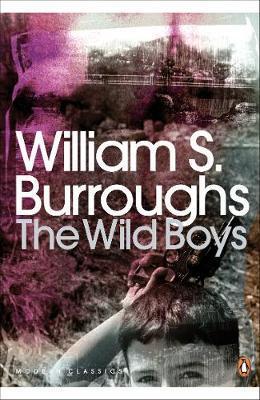 Cover: 9780141189833 | The Wild Boys | A Book of the Dead | William S. Burroughs | Buch