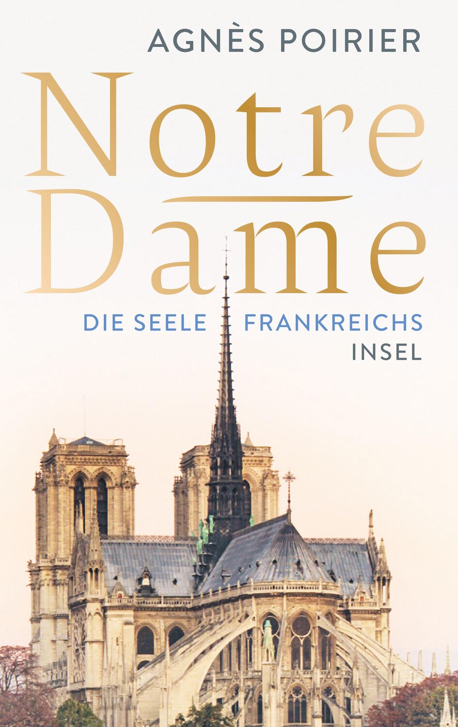 Cover: 9783458178774 | Notre-Dame | Die Seele Frankreichs | Agnès Poirier | Buch | Deutsch