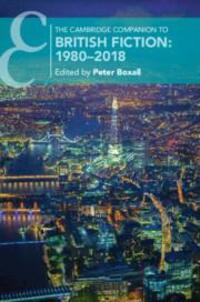 Cover: 9781108704922 | The Cambridge Companion to British Fiction: 1980-2018 | Peter Boxall