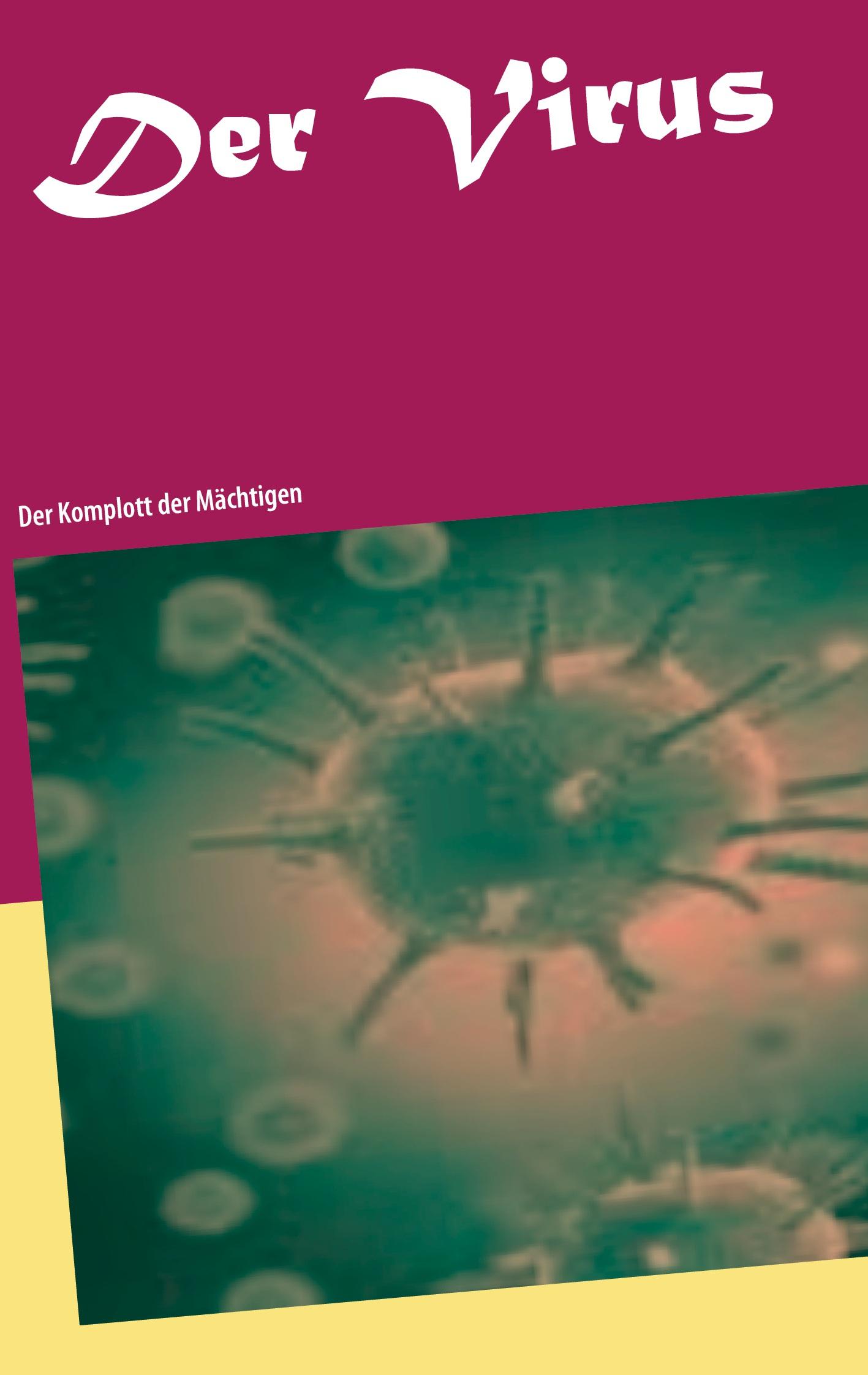 Cover: 9783751996426 | Der Virus | Der Komplott der Mächtigen | Michael Baltus | Taschenbuch