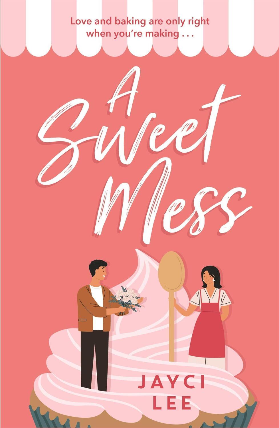 Cover: 9781472277091 | A Sweet Mess | A delicious romantic comedy to devour! | Jayci Lee