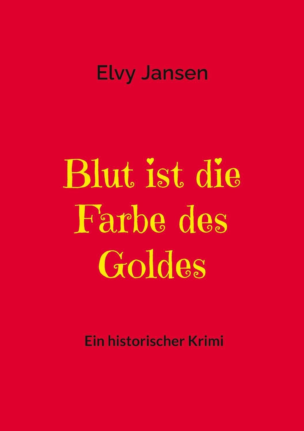 Cover: 9783740714307 | Blut ist die Farbe des Goldes | Elvy Jansen | Taschenbuch | Paperback