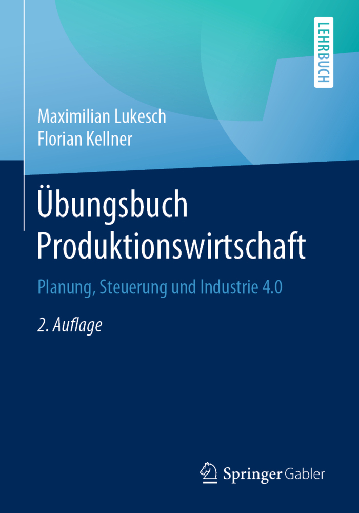 Cover: 9783662620861 | Übungsbuch Produktionswirtschaft | Maximilian Lukesch (u. a.) | Buch