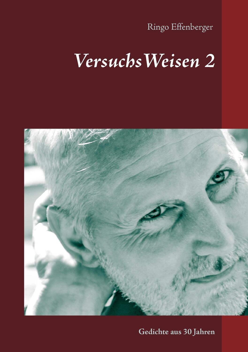 Cover: 9783744897488 | VersuchsWeisen 2 | Gedichte aus 30 Jahren | Ringo Effenberger | Buch