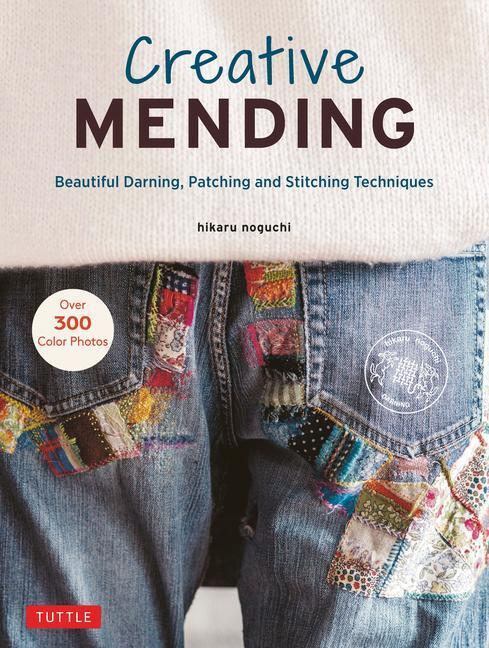 Cover: 9780804854740 | Creative Mending: Beautiful Darning, Patching and Stitching...