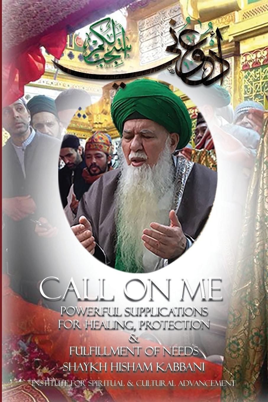 Cover: 9781938058516 | Call on Me | Shaykh Hisham Muhammad Kabbani | Taschenbuch | Paperback