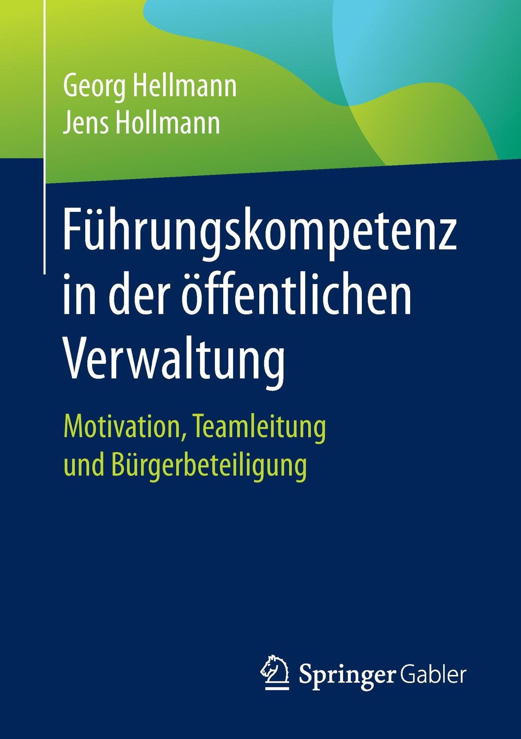 Cover: 9783658137410 | Führungskompetenz in der öffentlichen Verwaltung | Hellmann (u. a.)