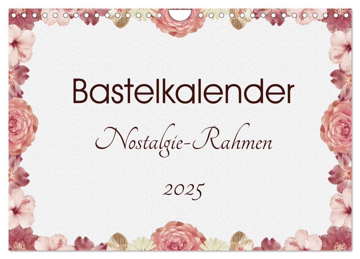 Cover: 9783435600779 | Bastelkalender Nostalgie-Rahmen 2025 (Wandkalender 2025 DIN A4...