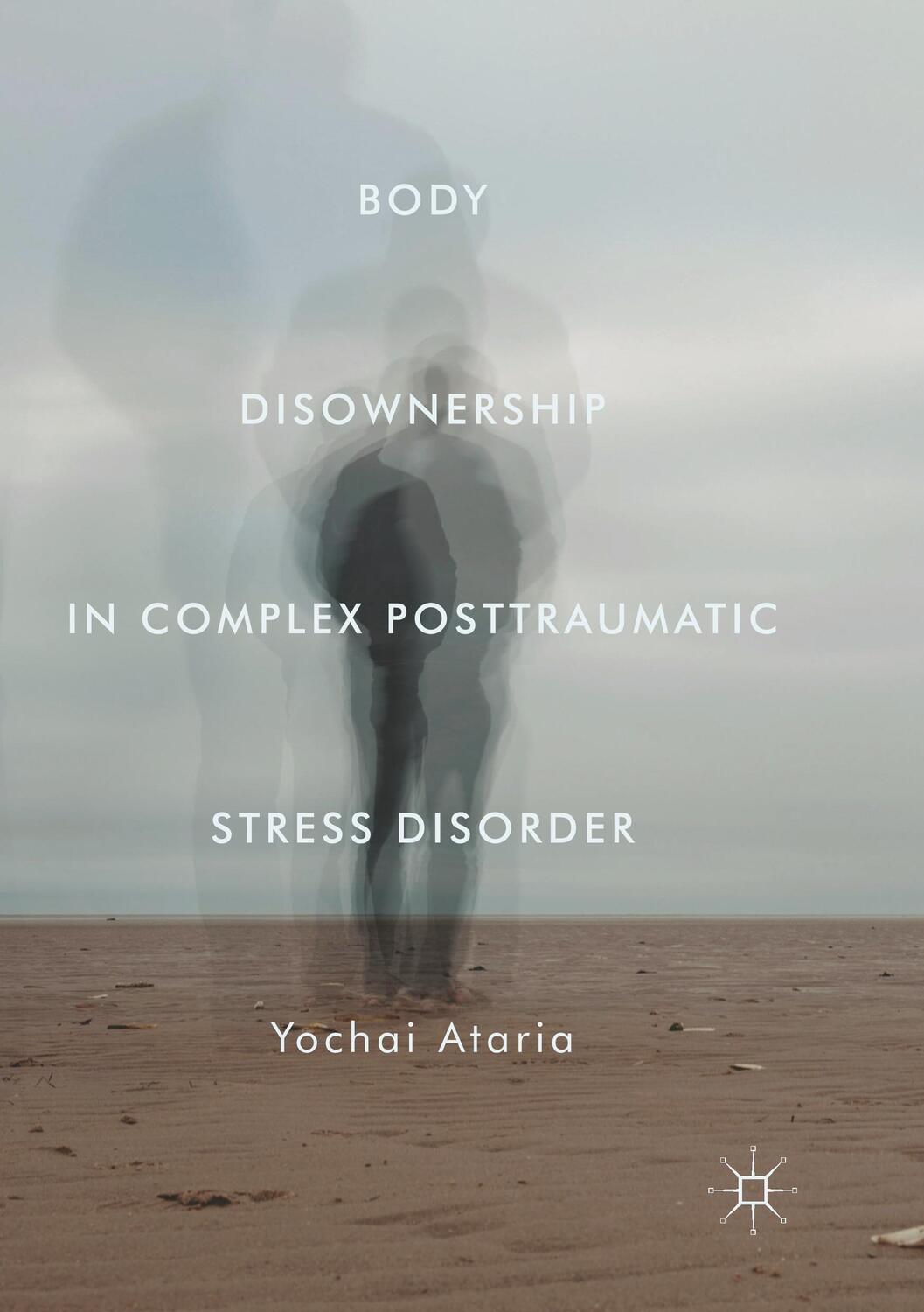 Cover: 9781349959334 | Body Disownership in Complex Posttraumatic Stress Disorder | Ataria
