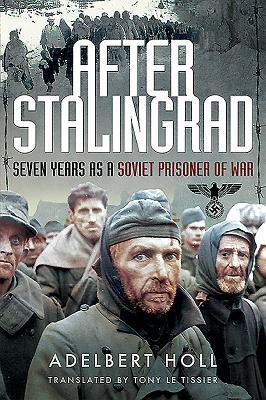 Cover: 9781526761194 | After Stalingrad | Seven Years as a Soviet Prisoner of War | Toll