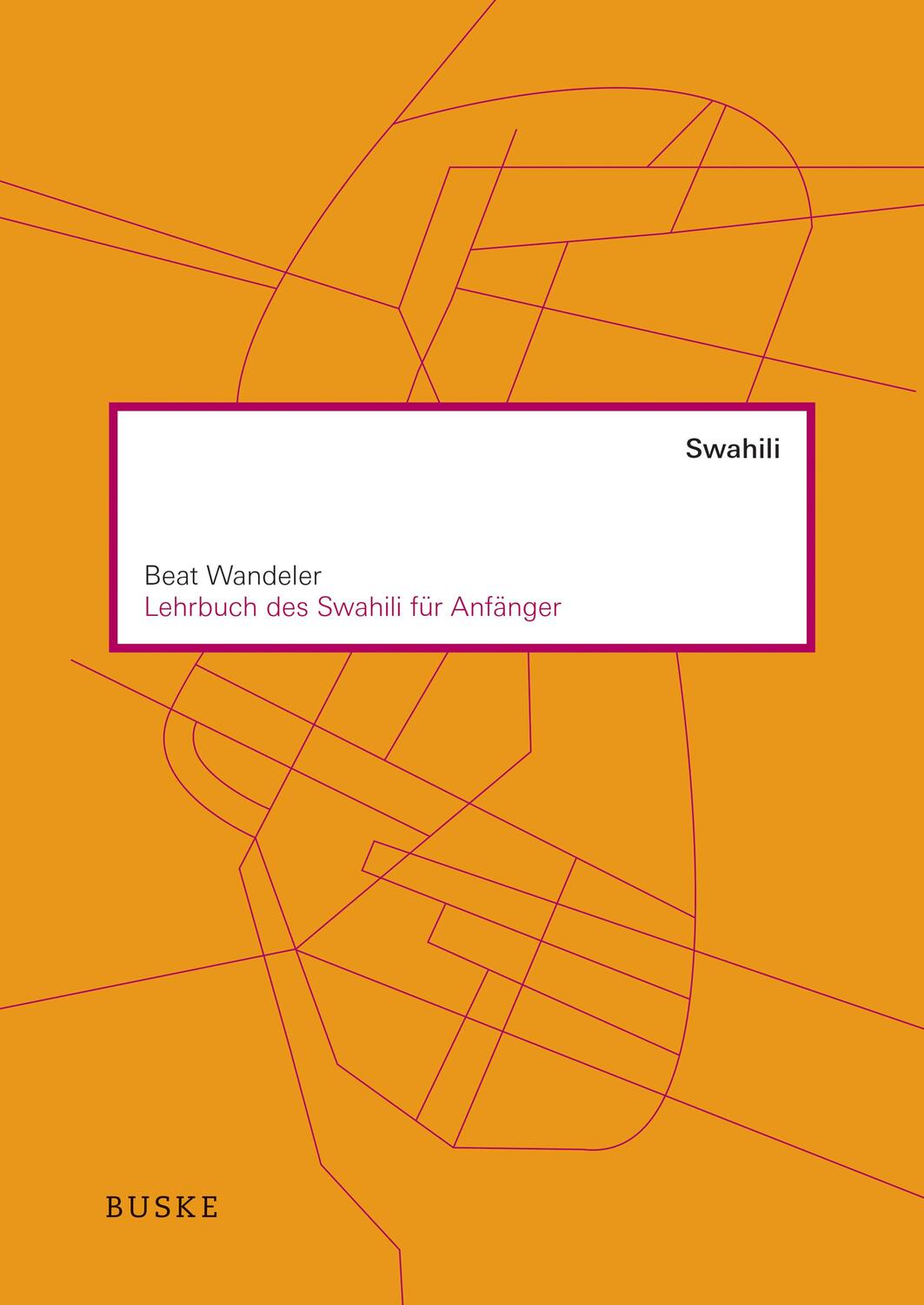 Cover: 9783875487497 | Lehrbuch des Swahili für Anfänger | Beat Wandeler | Taschenbuch | XVI