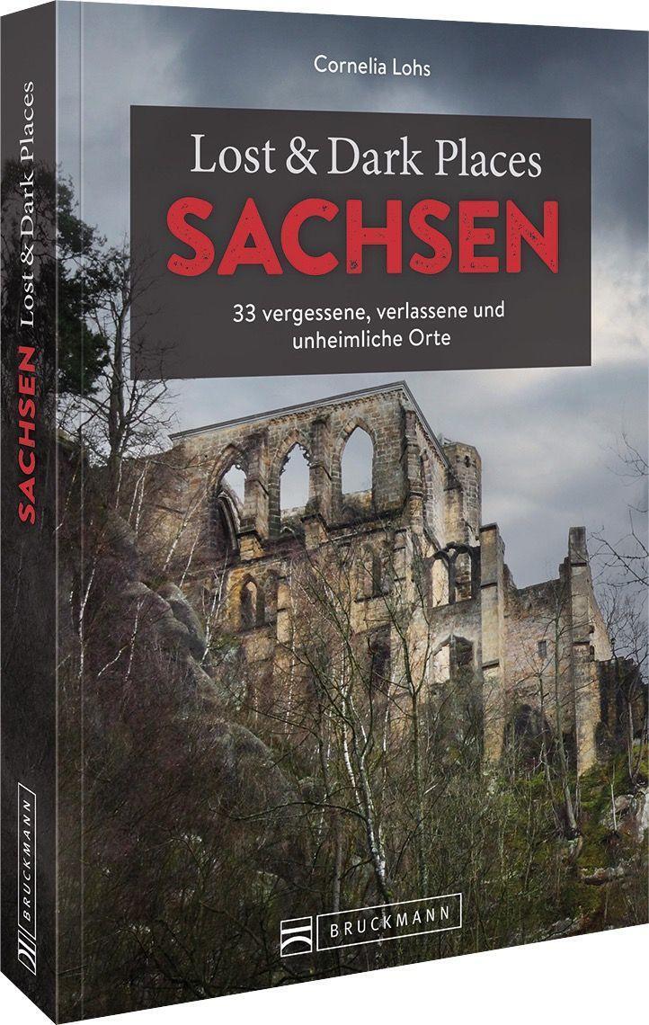 Cover: 9783734324413 | Lost & Dark Places Sachsen | Cornelia Lohs | Taschenbuch | Deutsch