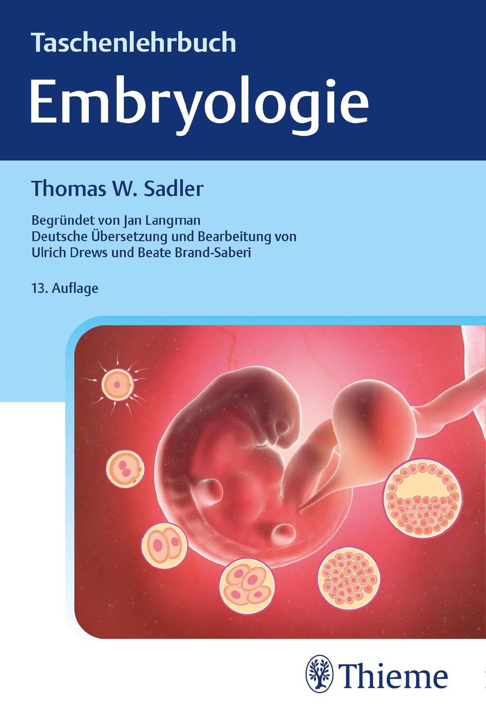 Cover: 9783132200258 | Taschenlehrbuch Embryologie | Thomas W. Sadler | Taschenbuch | Deutsch