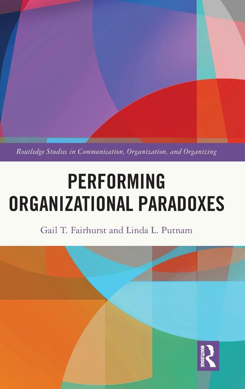 Cover: 9780367856335 | Performing Organizational Paradoxes | Gail T. Fairhurst (u. a.) | Buch