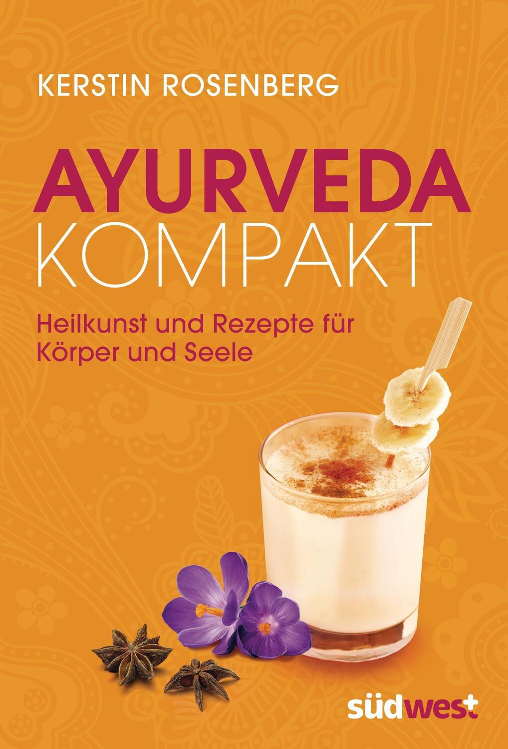 Cover: 9783517089553 | Ayurveda kompakt | Heilkunst und Rezepte für Körper und Seele | Buch