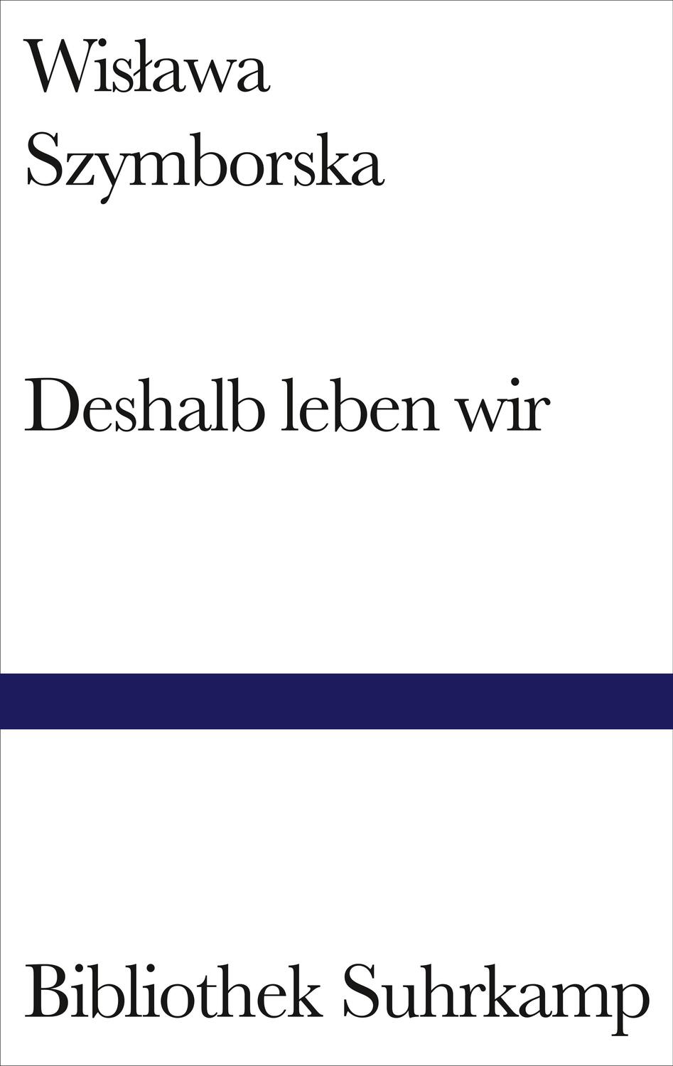 Cover: 9783518016978 | Deshalb leben wir | Wislawa Szymborska | Buch | Bibliothek Suhrkamp