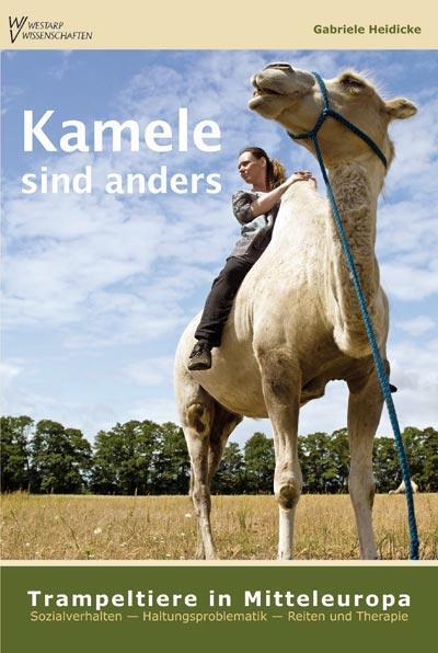 Cover: 9783894322502 | Kamele sind anders - Trampeltiere in Mitteleuropa | Gabriele Heidicke