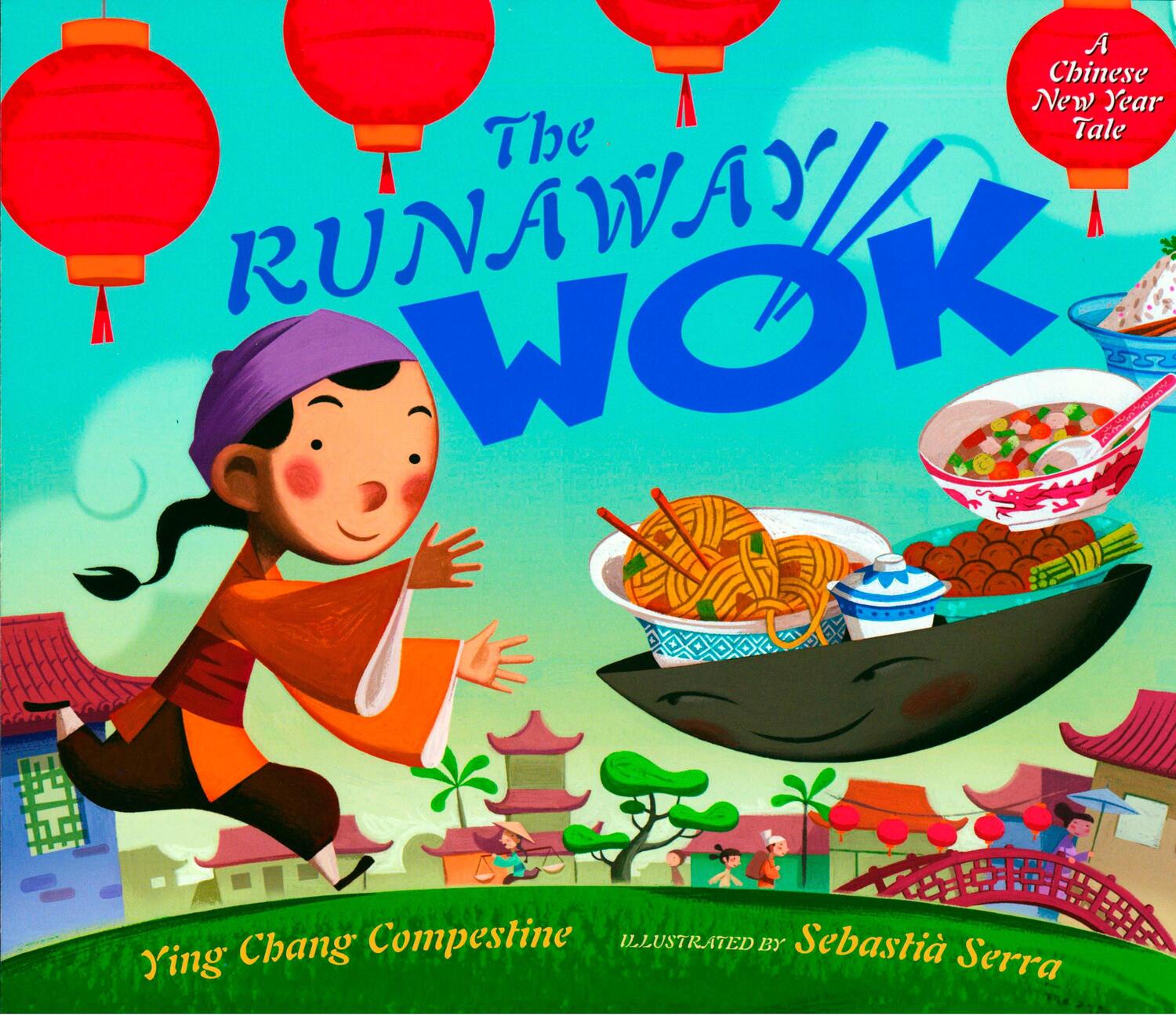 Cover: 9780525420682 | The Runaway Wok | A Chinese New Year Tale | Ying Chang Compestine