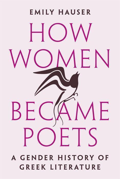 Cover: 9780691201078 | How Women Became Poets | A Gender History of Greek Literature | Hauser