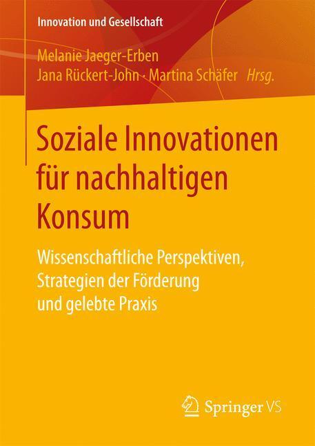 Cover: 9783658165444 | Soziale Innovationen für nachhaltigen Konsum | Jaeger-Erben (u. a.)