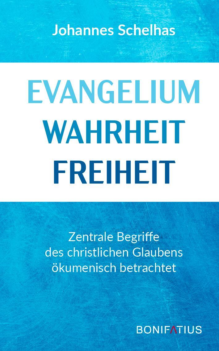 Cover: 9783987900228 | Evangelium Wahrheit Freiheit | Johannes Schelhas | Taschenbuch | 2023