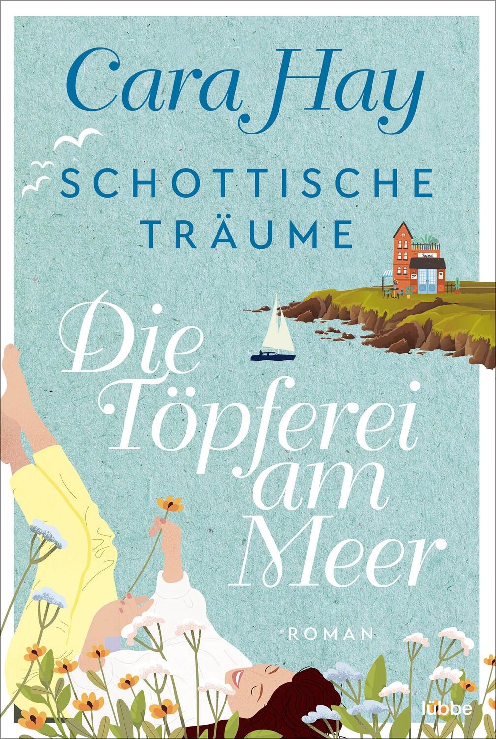 Cover: 9783404187850 | Schottische Träume - Die Töpferei am Meer | Roman | Cara Hay | Buch