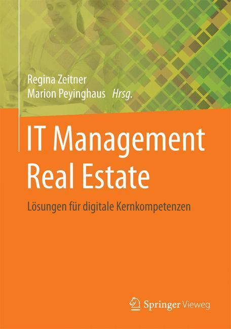 Cover: 9783662477168 | IT-Management Real Estate | Lösungen für digitale Kernkompetenzen