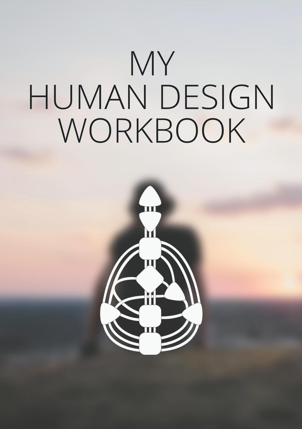 Cover: 9783754349953 | My Human Design Workbook | (Journal / Diary) | A. Johann | Taschenbuch