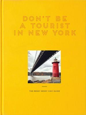 Cover: 9781916430914 | Don't Be a Tourist in New York | The Messy Nessy Chic Guide | Grall