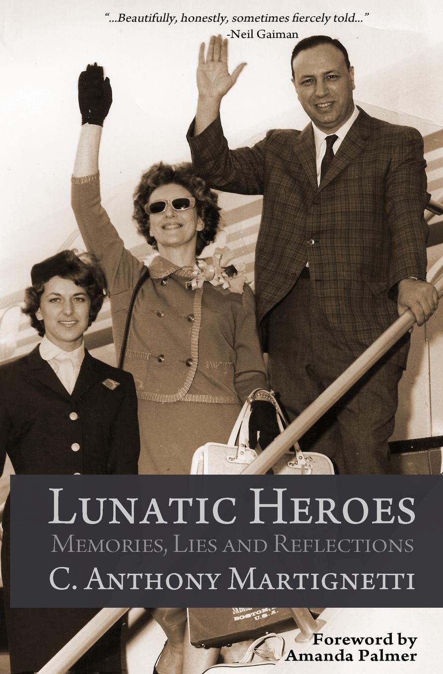 Cover: 9780988230002 | Lunatic Heroes | C. Anthony Martignetti | Taschenbuch | Paperback