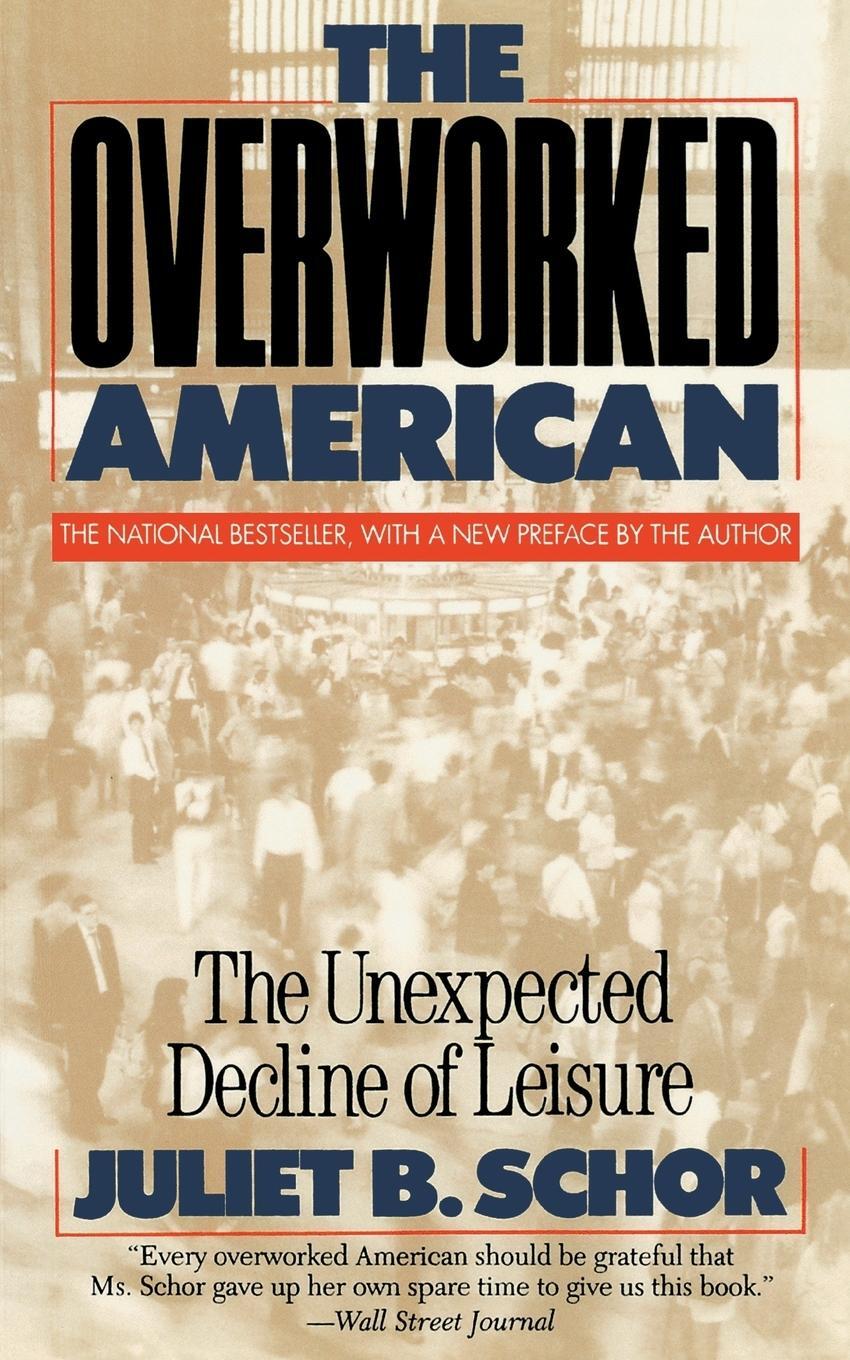 Cover: 9780465054343 | The Overworked American | The Unexpected Decline of Leisure | Schor