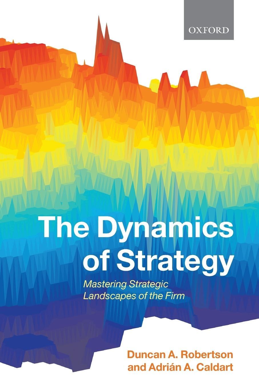 Cover: 9780199234165 | Dynamics of Strategy | Mastering Strategic Landscapes of the Firm