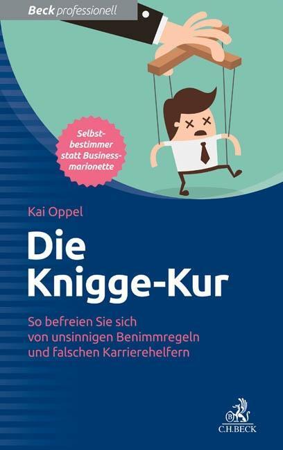 Cover: 9783406681141 | Die Knigge-Kur | Kai Oppel | Taschenbuch | 254 S. | Deutsch | 2015