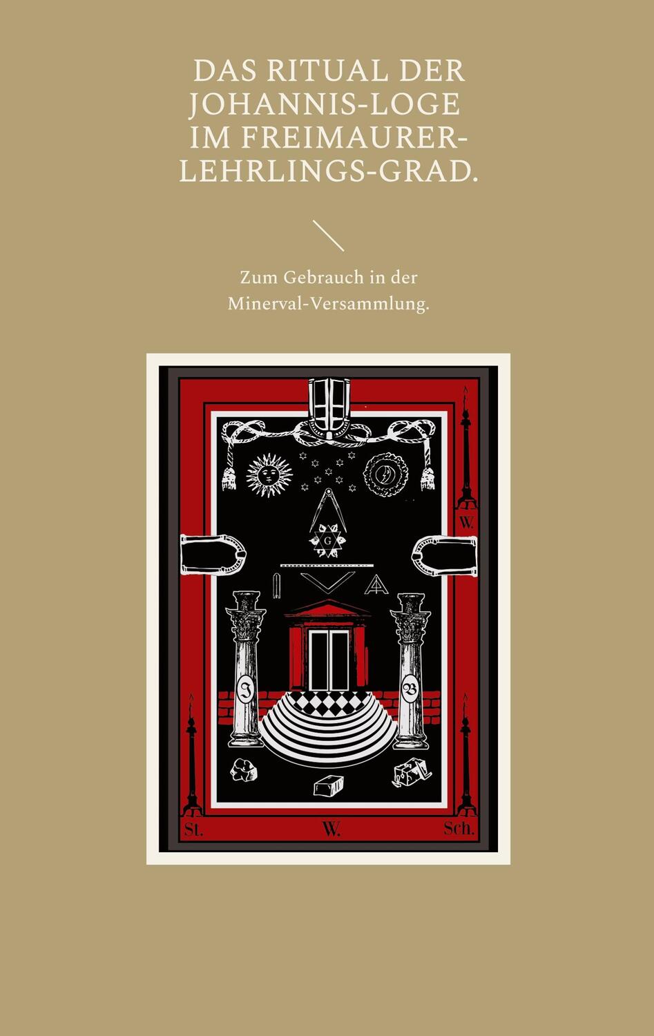 Cover: 9783756888597 | Das Ritual der Johannis-Loge im Freimaurer-Lehrlings-Grad. | Buch