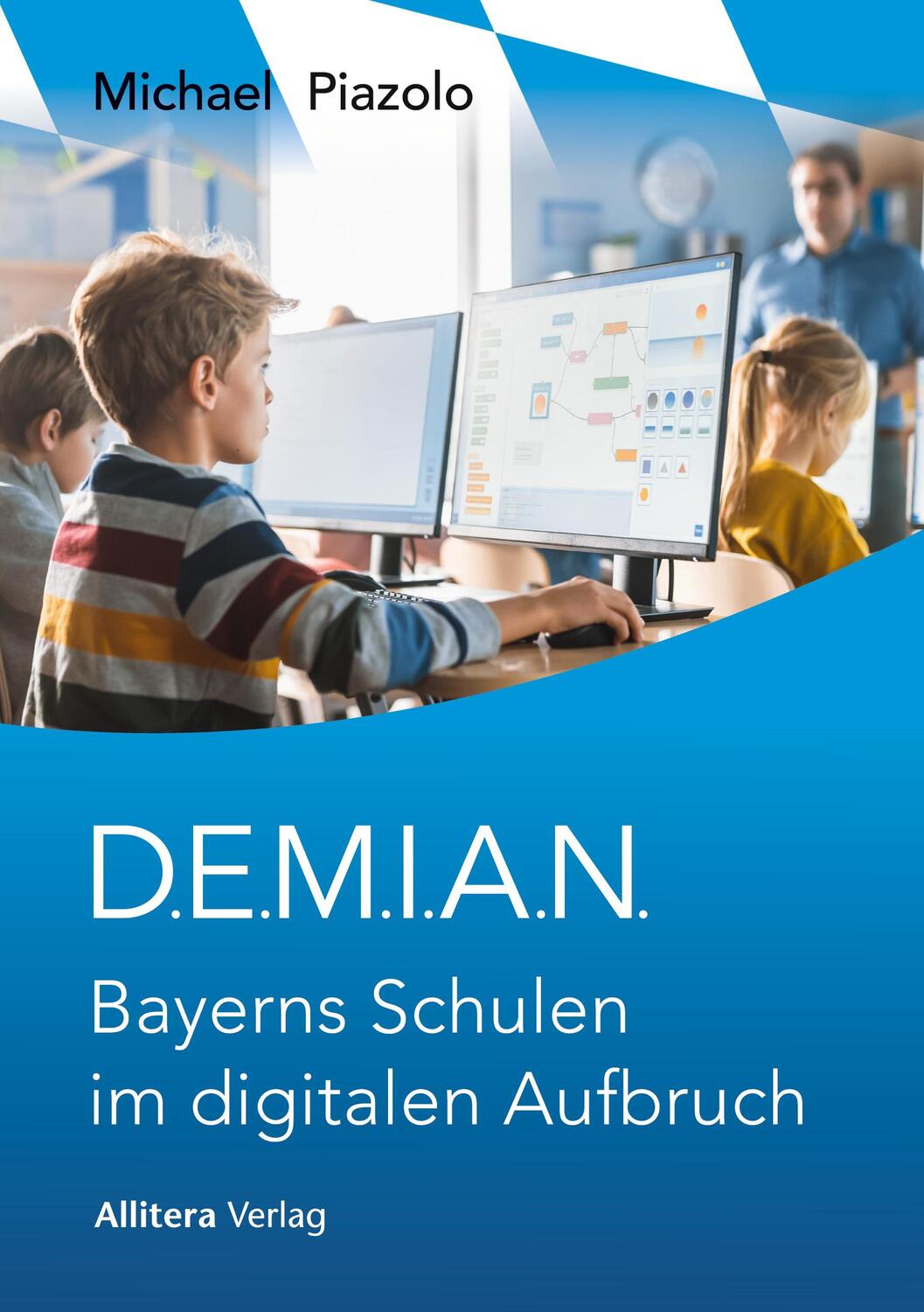 Cover: 9783962334192 | D.E.M.I.A.N. | Bayerns Schulen im digitalen Aufbruch | Michael Piazolo