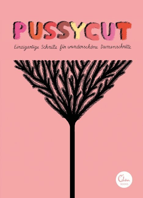 Cover: 9783959100564 | Pussycut | Einzigartige Schnitte für wunderschöne Damenschritte | Buch