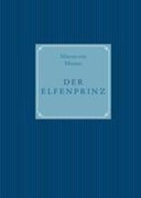 Cover: 9783837047523 | Der Elfenprinz | Marcus von Moreau | Buch | HC runder Rücken kaschiert